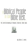 A Biblical People in the Bible Belt: The Jewish Community of Memphis, Tennesse, 1840S-1960s
