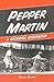 Pepper Martin: A Baseball B...