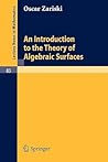 An Introduction to the Theory of Algebraic Surfaces (Lecture Notes in Mathematics, Vol. 83) An Introduction to the Theory of Algebraic Surfaces (Lecture Notes in Mathematics, Vol. 83)