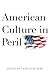 American Culture in Peril
