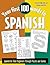 Your First 100 Words in Spanish : Spanish for Total Beginners Through Puzzles and Games