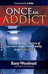 Once An Addict: The Fascinating True Story of One Man's Escape from the Murky Drugs Underworld