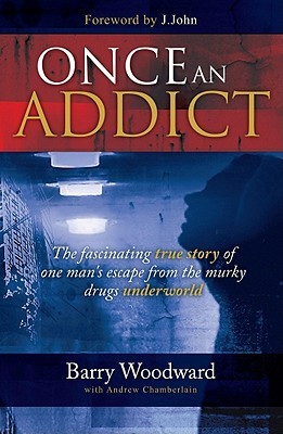 Once An Addict: The Fascinating True Story of One Man's Escape from the Murky Drugs Underworld (Paperback)