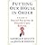 Putting Our House in Order: A Guide to Social Security and Health Care Reform