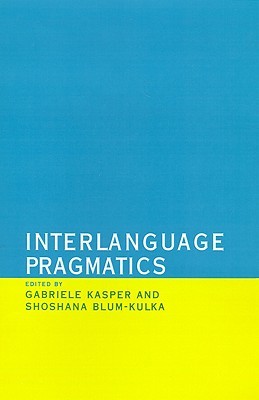 Interlanguage Pragmatics (Hardcover)