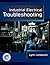 Industrial Electrical Troubleshooting by Lynn Lundquist