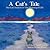 A Cat's Tale, One Cat's Search for The Meaning of Life