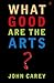 What Good are the Arts?