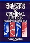 Qualitative Approaches to Criminal Justice: Perspectives from the Field