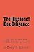 The Illusion of Due Diligence: Notes from the CISO Underground