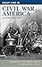 Daily Life in Civil War America by Dorothy Denneen Volo