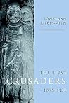 The First Crusaders, 1095-1131 The First Crusaders, 1095-1131