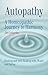 Autopathy: A Homeopathic Journey to Harmony, Healing and Self-Healing with Water and Saliva