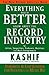 Everything You'd Better Know About the Record Industry by Kashif
