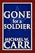 Gone for a Soldier by Michael W. Carr