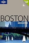 Boston Encounter (Lonely Planet Encounters) Boston Encounter (Lonely Planet Encounters)