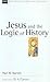 Jesus and the Logic of History by Paul Barnett