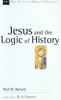 Jesus and the Logic of History (New Studies in Biblical Theology, #3)