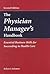 The Physician Manager's Handbook: Essential Business Skills for Succeeding in Health Care: .