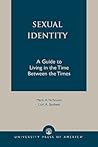 Sexual Identity: A Guide to Living in the Time Between the Times Sexual Identity: A Guide to Living in the Time Between the Times