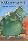 Quisiera ser como tu / I Want to Be Like You (Spanish Edition)