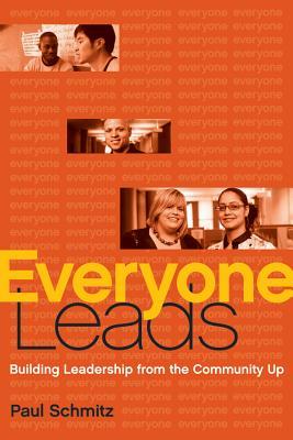 Everyone Leads: Building Leadership from the Community Up (Hardcover)