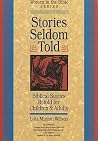 Stories Seldom Told: Biblical Stories Retold for Children and Adults Stories Seldom Told: Biblical Stories Retold for Children and Adults