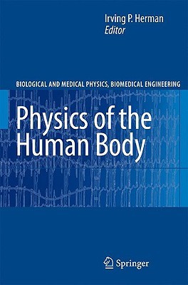 Physics of the Human Body (Biological and Medical Physics, Biomedical Engineering)