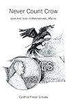 Never Count Crow: love and loss in Kennebunk, Maine