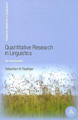 Quantitative Research in Linguistics: An Introduction (Research Methods in Linguistics)