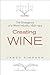 Creating Wine by James Patrick Simpson