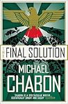 The Final Solution by Michael Chabon