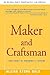 Maker and Craftsman: The St...