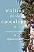 Waiting for the Apocalypse:...