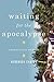 Waiting for the Apocalypse by Veronica Chater