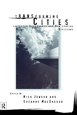 Transforming Cities: New Spatial Divisions and Social Tranformation (Hardcover)