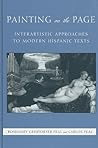 Painting on the Page: Interartistic Approaches to Modern Hispanic Texts (Latin Amer Iberian Thought)