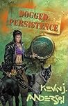 Dogged Persistence
