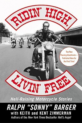 Ridin' High, Livin' Free: Hell-Raising Motorcycle Stories (Paperback)