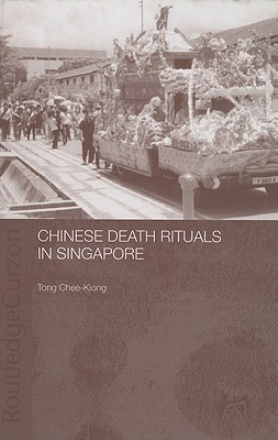 Chinese Death Rituals in Singapore (Anthropology of Asia)