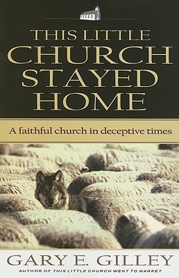 This Little Church Stayed Home: A Faithful Church in Deceptive Times (Paperback)