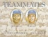 Teammates by Peter Golenbock Teammates by Peter Golenbock