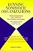 Running Nonprofit Organizations: Fifteen Essential Steps for Board Members and Managers
