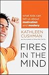 Fires in the Mind by Kathleen Cushman Fires in the Mind by Kathleen Cushman