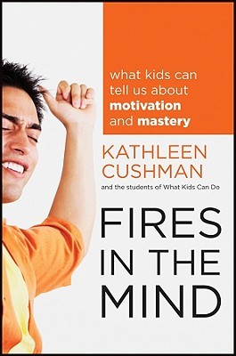 Fires in the Mind: What Kids Can Tell Us About Motivation and Mastery (Hardcover)