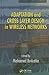 Adaptation and Cross Layer Design in Wireless Networks (Electrical Engineering and Applied Signal Processing, 21)
