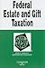 Federal Estate and Gift Taxation by John K. McNulty