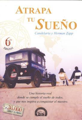 Portada de Atrapa Tu Sueño: Una historia real donde se cumple el sueño de todos, y que nos inspira a conquistar el nuestro, de Candelaria Zapp