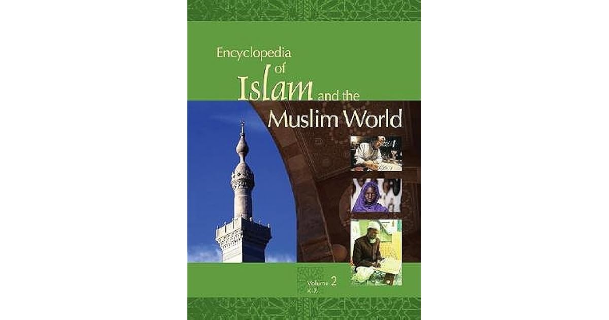 Encyclopedia of Islam and the Muslim World by Richard C. Martin