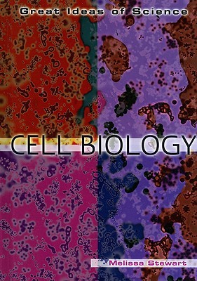 Cell Biology (Great Ideas of Science)